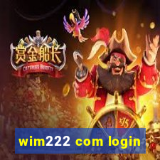 wim222 com login